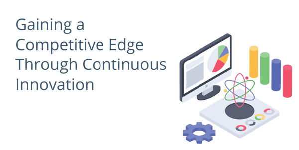 Competitive Edge Through Continuous Innovation